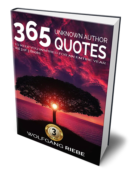 365 Quotes by Unknown Authors Part 3